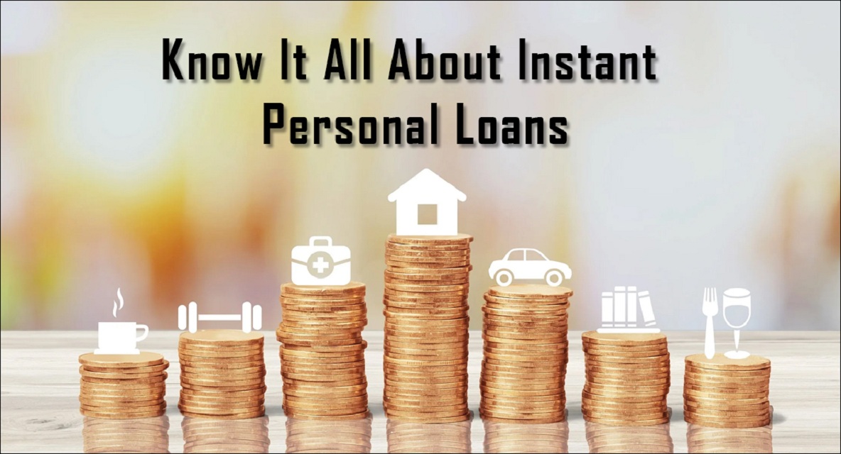 Know It All About Instant Personal Loans
