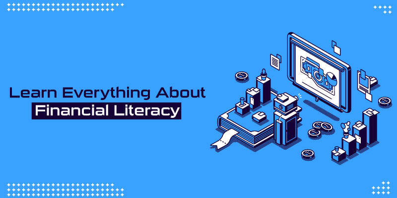 Learn Everything About Financial Literacy
